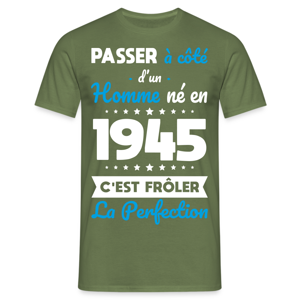 T-shirt Homme - Anniversaire 80 Ans - Né en 1945 - Frôler la perfection. - vert militaire