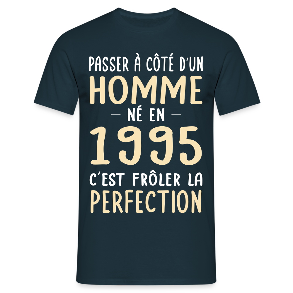 T-shirt Homme - Anniversaire 30 Ans - Né en 1995 - Frôler la perfection - marine