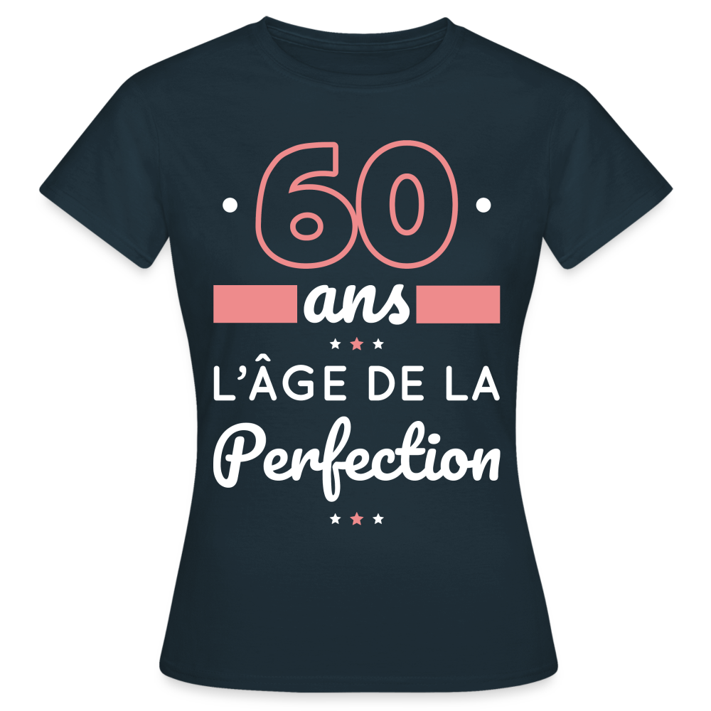 T-shirt Femme - 60 ans l'âge de la perfection - marine