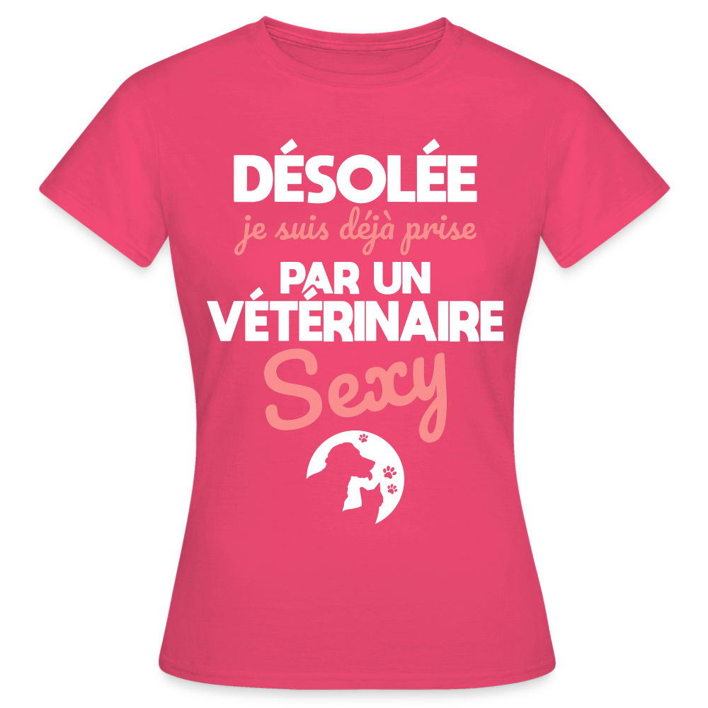 T-shirt Femme - Je suis prise par un vétérinaire sexy - rose azalée