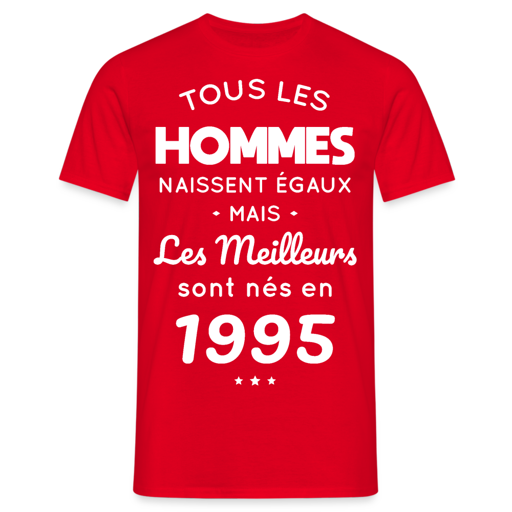 T-shirt Homme - Anniversaire 30 Ans - Les meilleurs sont nés en 1995 - rouge