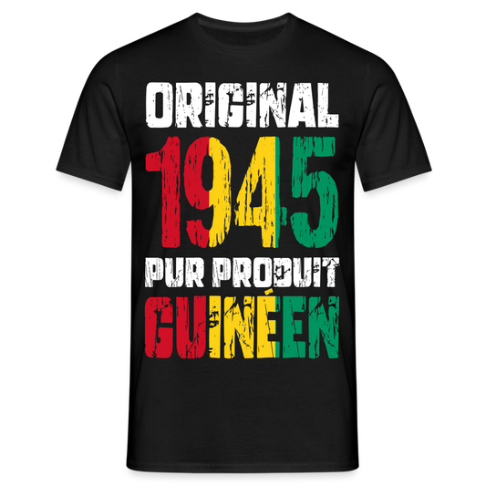 T-shirt Homme - Anniversaire 80 Ans - Original 1945 - Pur produit Guinéen - noir