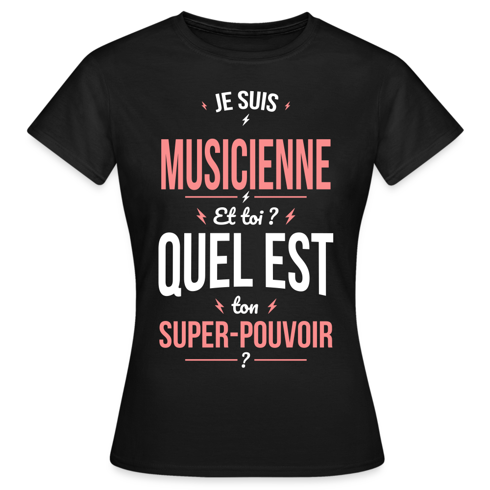 T-shirt Femme - Je suis musicienne - Super-pouvoir - noir