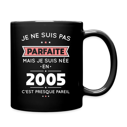 Mug uni - Anniversaire 20 Ans - Pas parfaite mais née en 2005 - noir