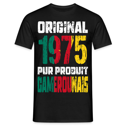 T-shirt Homme - Anniversaire 50 Ans - Original 1975 - Pur produit Camerounais - noir