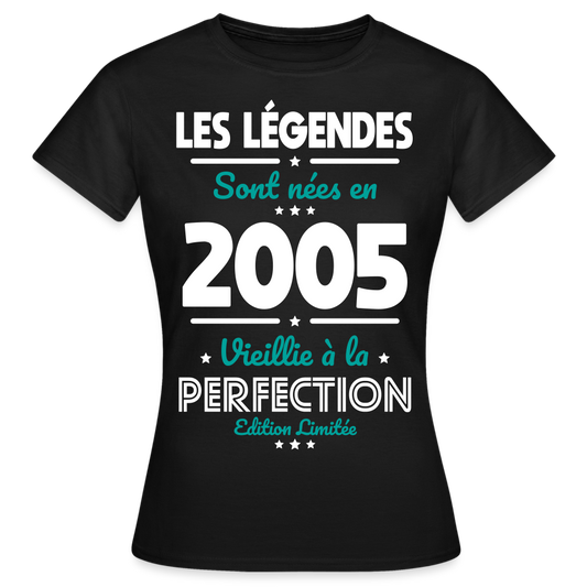 T-shirt Femme - Anniversaire 20 Ans - Les Légendes sont nées en 2005 - noir