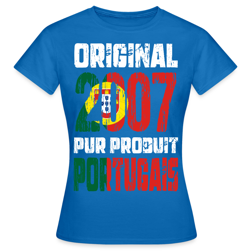 T-shirt Femme - Anniversaire 18 Ans - Original 2007 - Pur produit Portugais - bleu royal