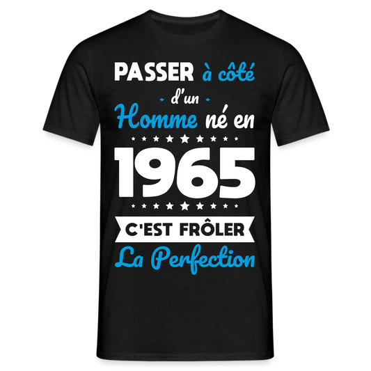 T-shirt Homme - Anniversaire 60 Ans - Né en 1965 - Frôler la perfection - noir