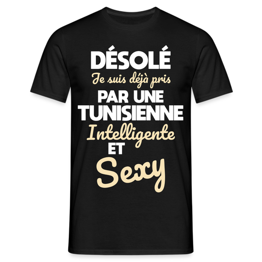 T-shirt Homme -  Je suis déjà pris par une Tunisienne intelligente et sexy - noir