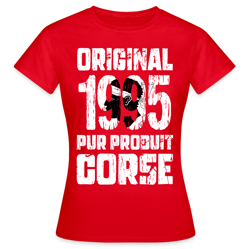 T-shirt Femme - Anniversaire 30 Ans - Original 1995 - Pur produit Corse - rouge