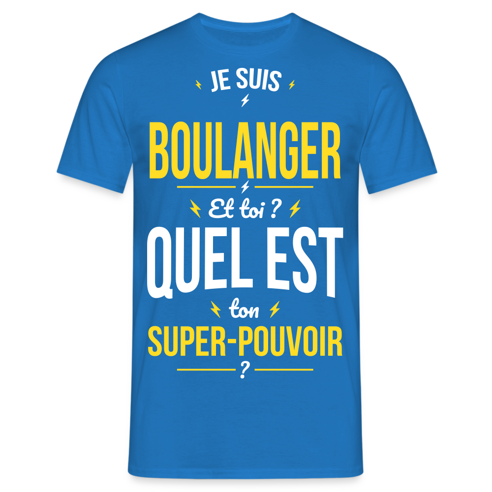 T-shirt Homme - Je suis boulanger - Super-pouvoir - bleu royal