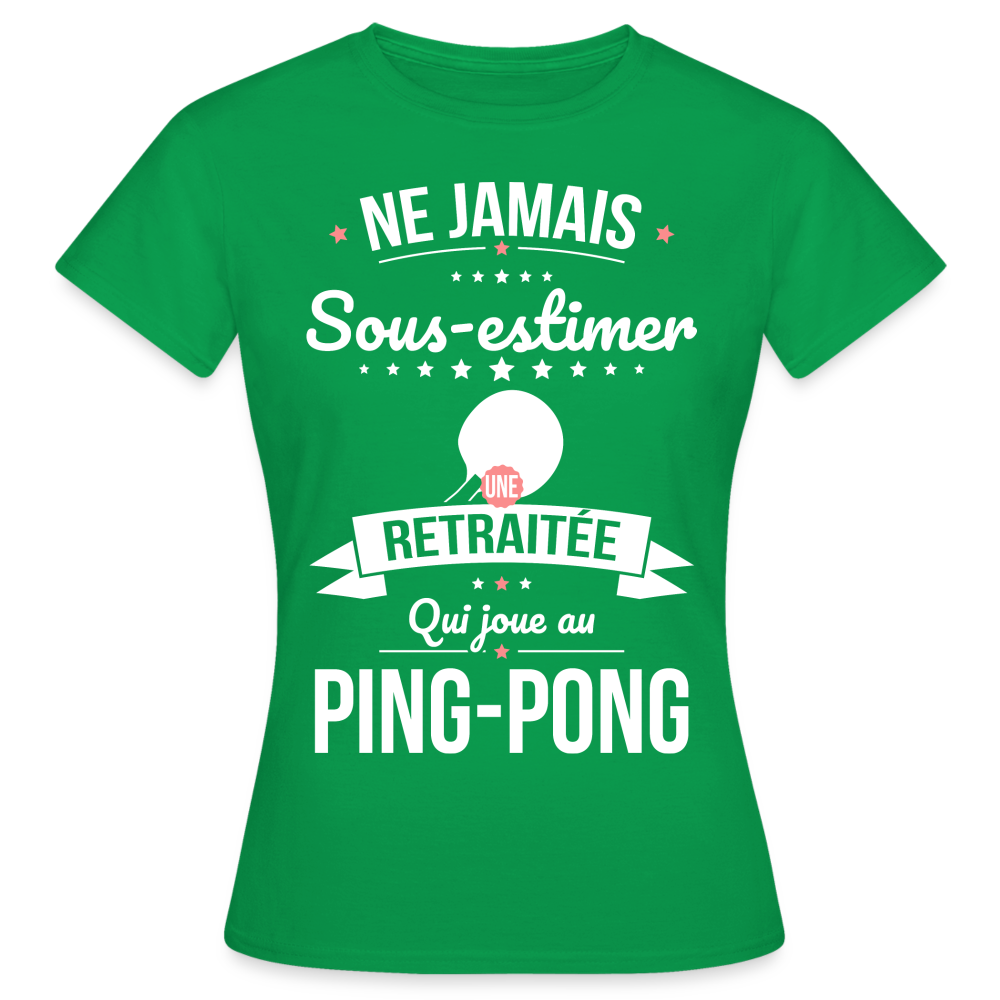 T-shirt Femme - Ne jamais sous-estimer une retraitée qui joue au ping-pong - vert