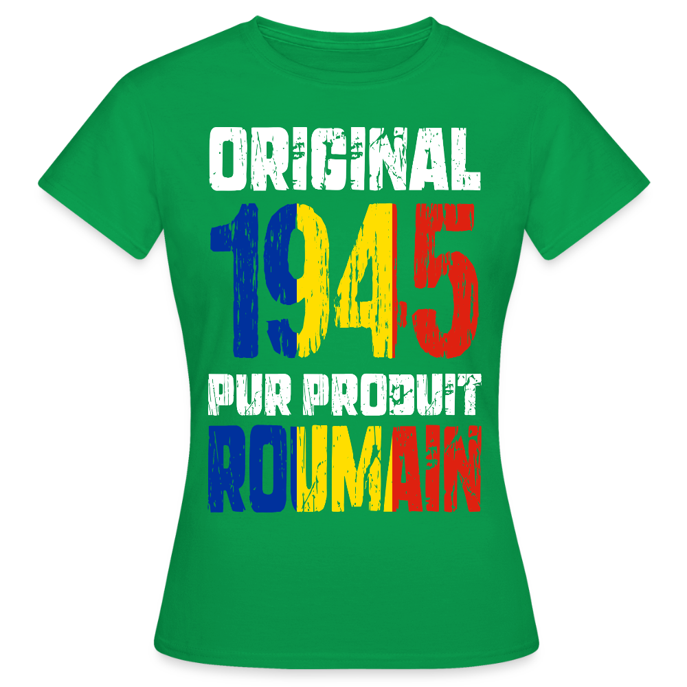 T-shirt Femme - Anniversaire 80 Ans - Original 1945 - Pur produit Roumain - vert