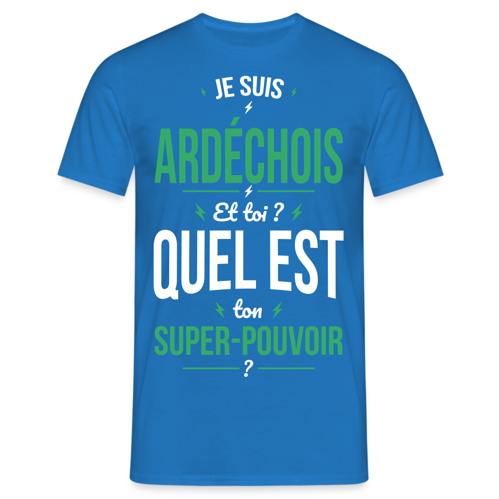 T-shirt Homme - Je suis Ardéchois - Super-pouvoir - bleu royal