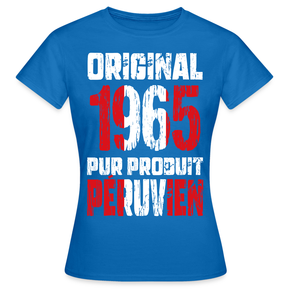 T-shirt Femme - Anniversaire 60 Ans - Original 1965 - Pur produit Péruvien - bleu royal