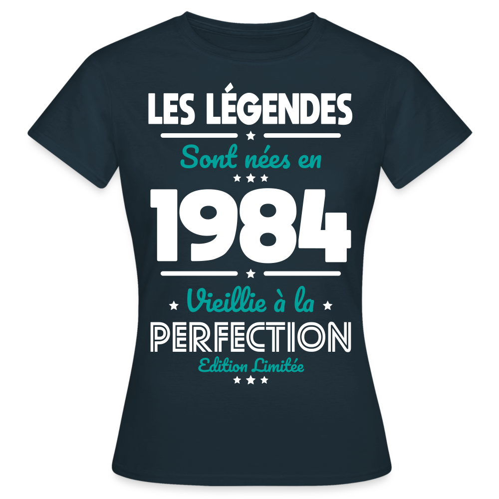 T-shirt Femme - Anniversaire 40 Ans - Les Légendes sont nées en 1984 - marine