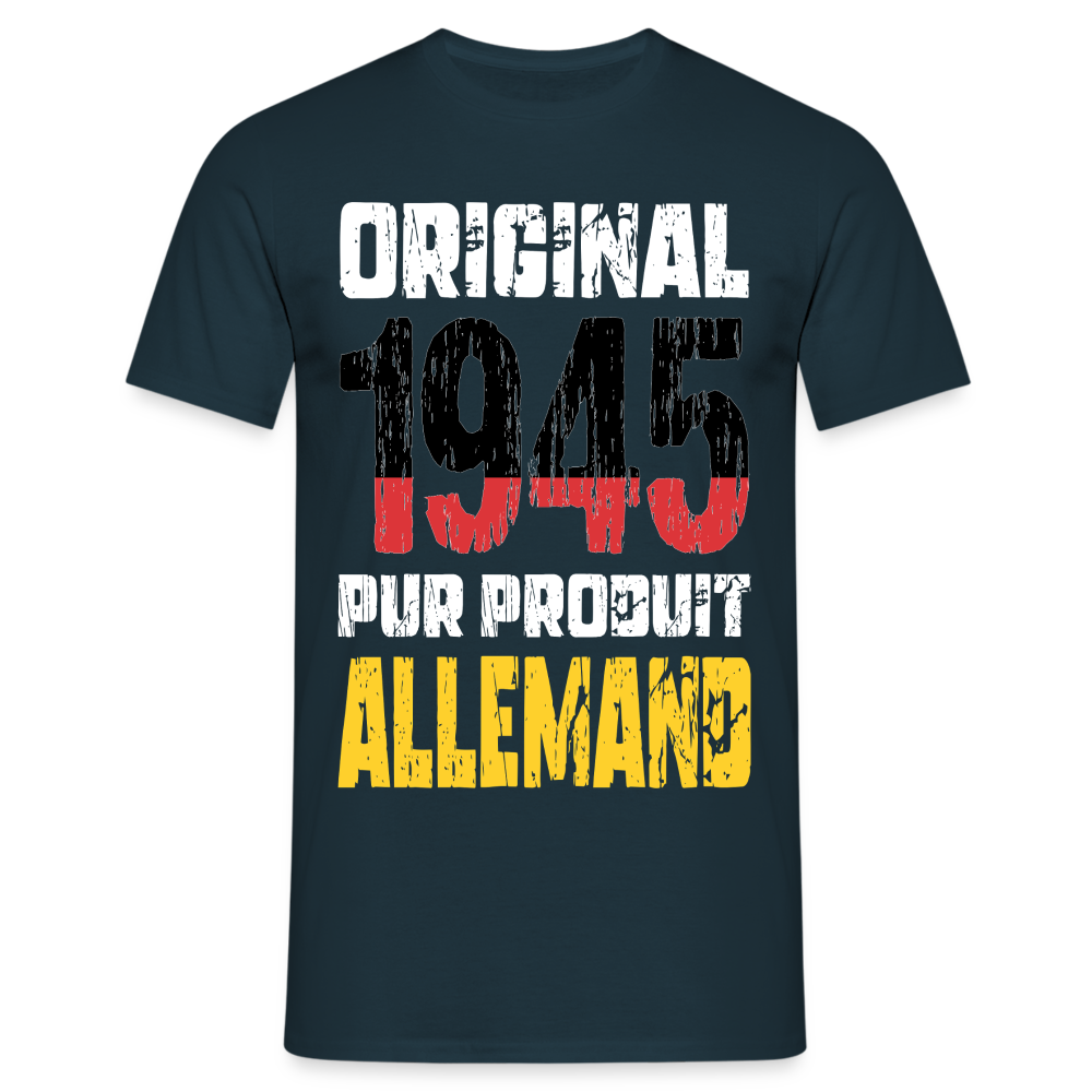 T-shirt Homme - Anniversaire 80 Ans - Original 1945 - Pur produit Allemand - marine