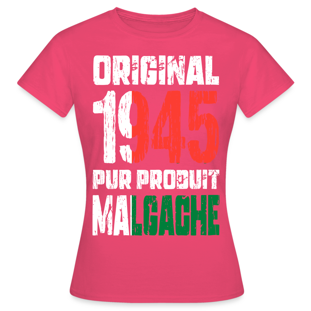 T-shirt Femme - Anniversaire 80 Ans - Original 1945 - Pur produit Malgache - rose azalée