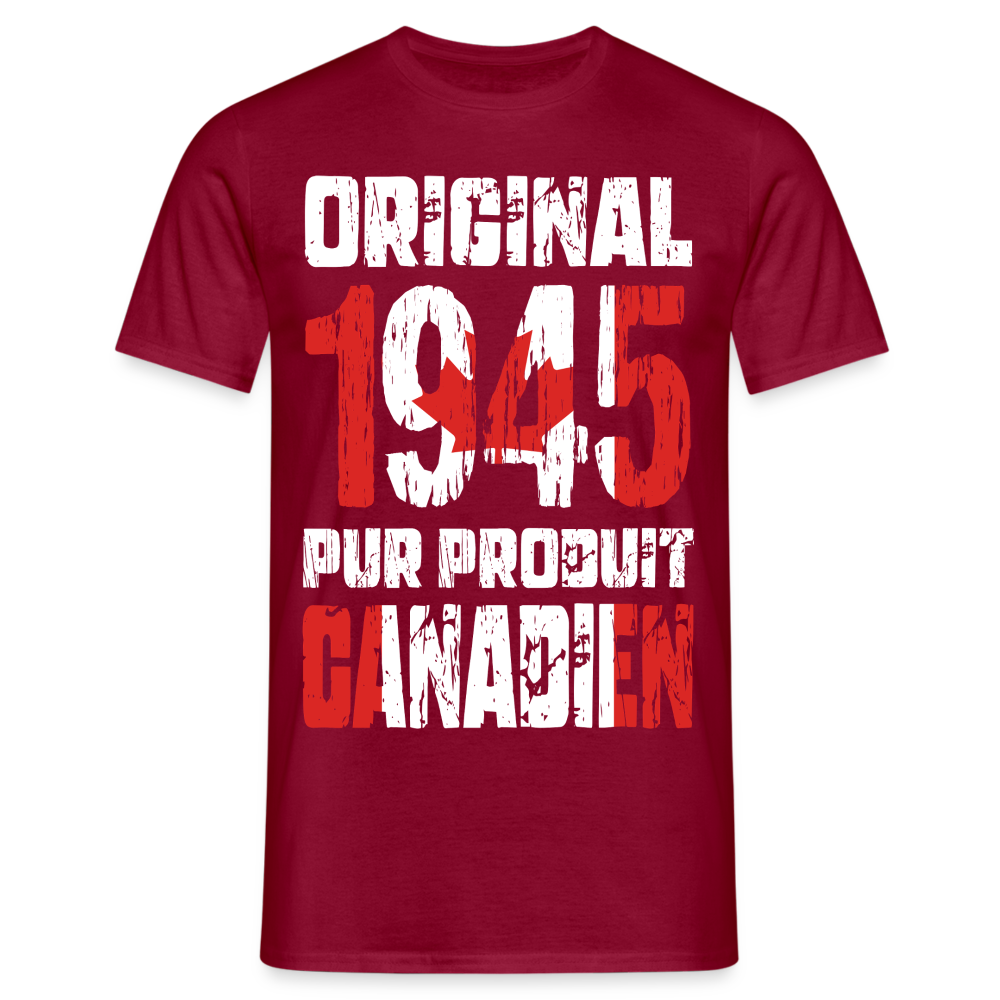 T-shirt Homme - Anniversaire 80 Ans - Original 1945 - Pur produit Canadien - rouge brique