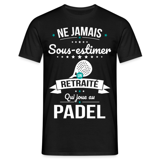 T-shirt Homme - Ne jamais sous-estimer un retraité qui joue au padel - noir