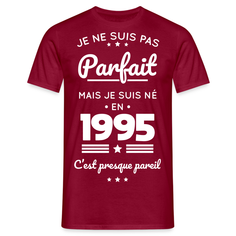 T-shirt Homme - Anniversaire 30 Ans - Pas parfait mais né en 1995 - rouge brique