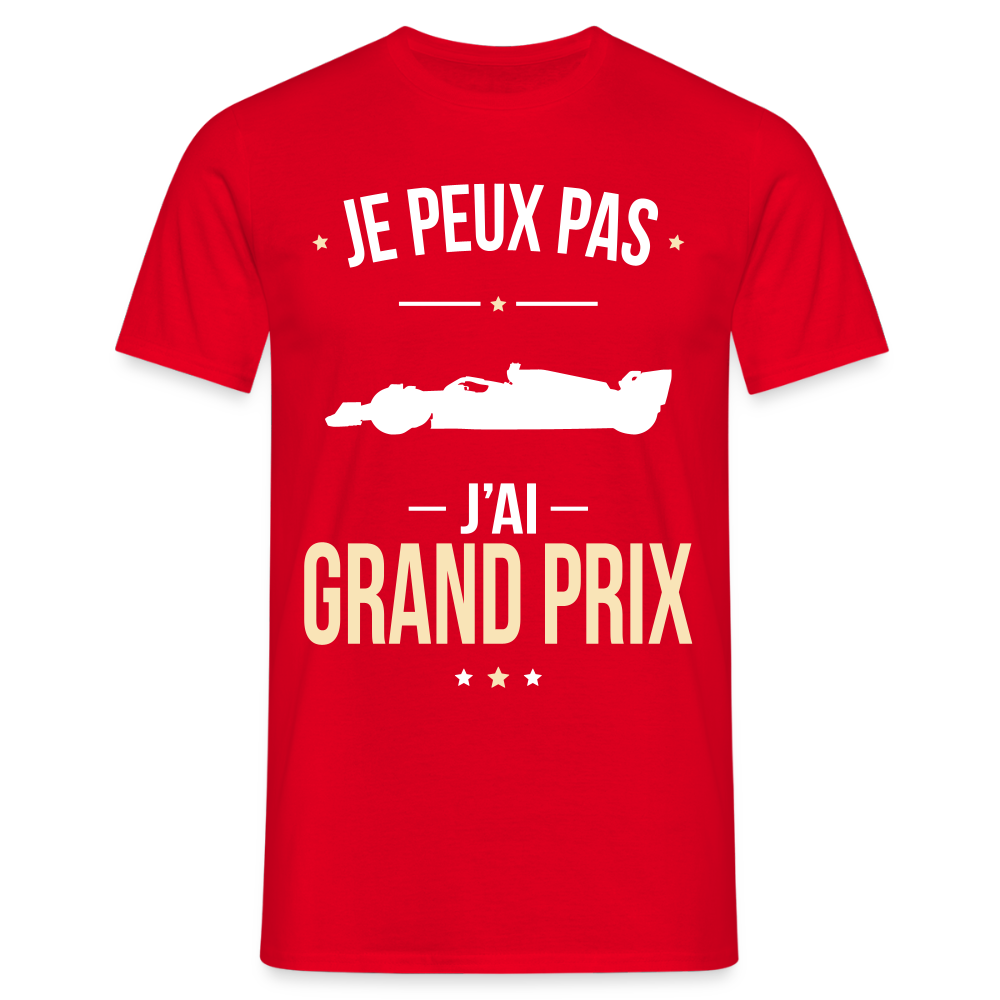 LE T-SHIRT DE LA SEMAINE - T-shirt Homme - Je peux pas j'ai Grand Prix - rouge