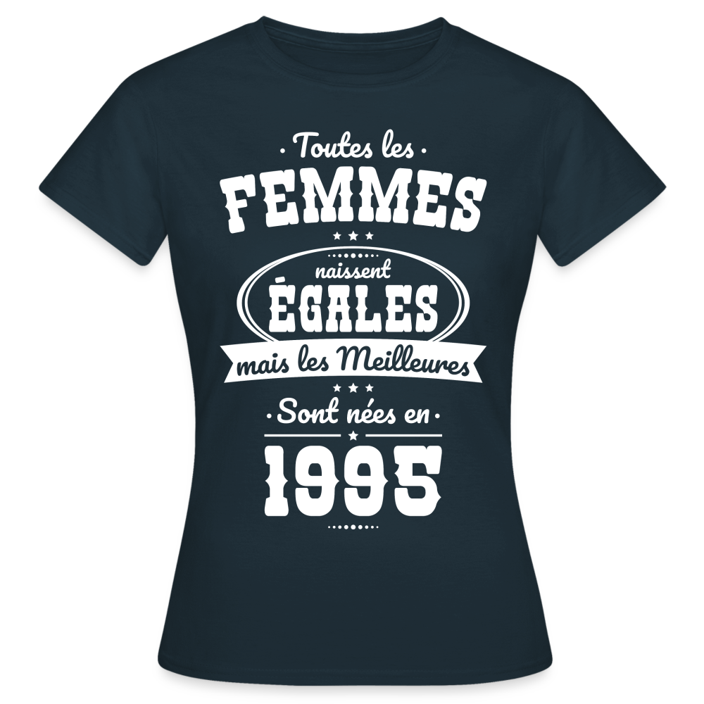 T-shirt Femme - Anniversaire 30 Ans - Les meilleures sont nées en 1995 - marine