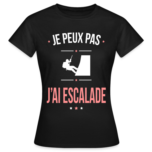 T-shirt Femme - Je peux pas j'ai Escalade - noir