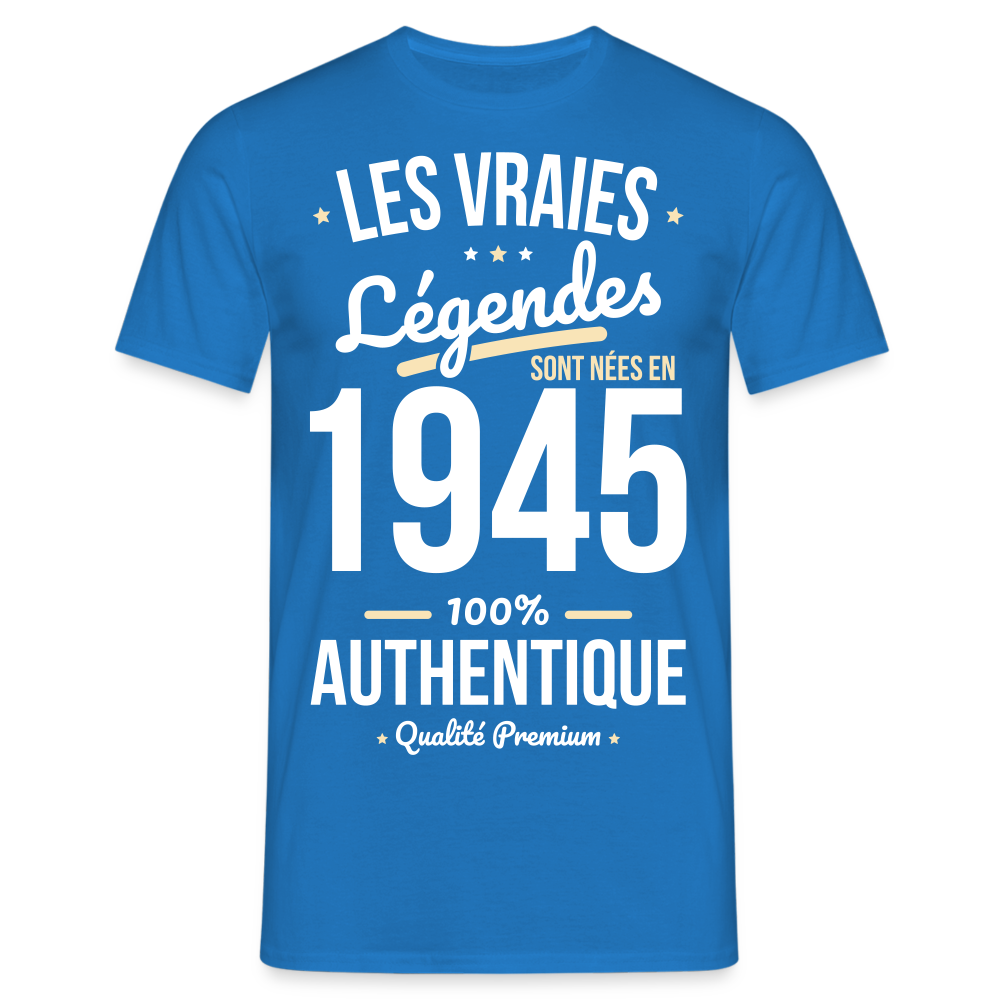 T-shirt Homme - Anniversaire 80 Ans - Les vraies Légendes sont nées en 1945 - bleu royal