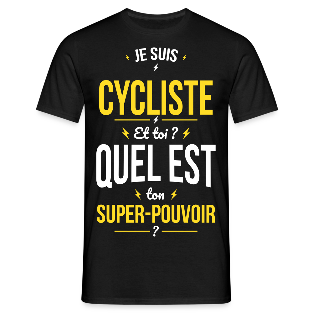 T-shirt Homme - Je suis cycliste - Super-pouvoir - noir