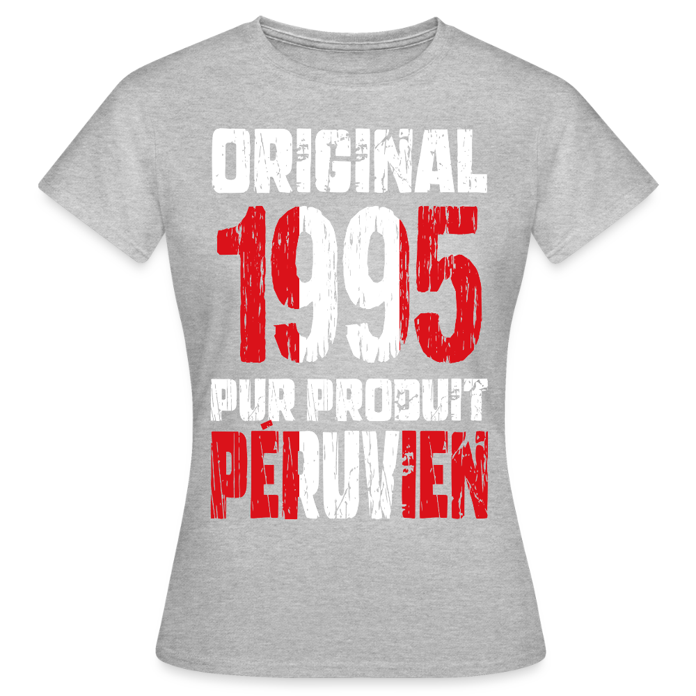 T-shirt Femme - Anniversaire 30 Ans - Original 1995 - Pur produit Péruvien - gris chiné