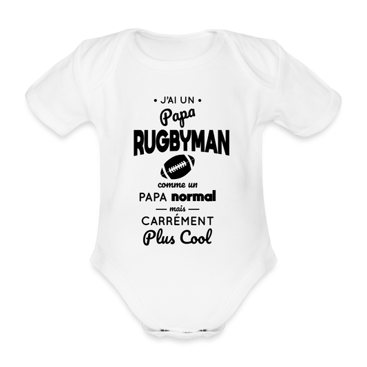 Body Bébé bio manches courtes - J'ai un papa rugbyman - blanc