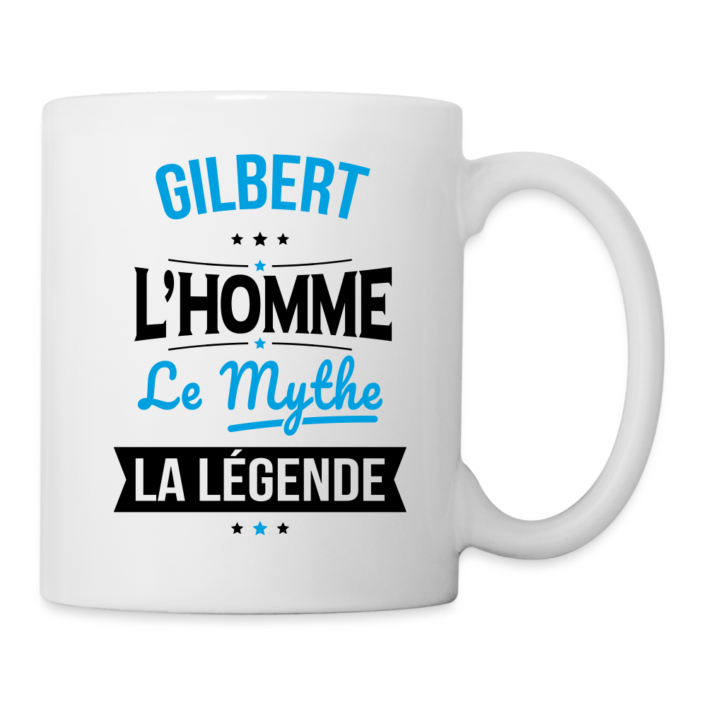 Mug blanc - Gilbert - l'Homme - le Mythe - la Légende - blanc