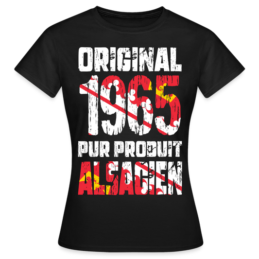 T-shirt Femme - Anniversaire 60 Ans - Original 1965 - Pur produit Alsacien - noir