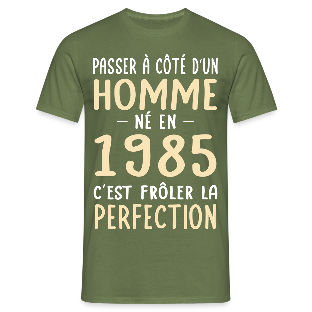 T-shirt Homme - Anniversaire 40 Ans - Né en 1985 - Frôler la perfection - vert militaire