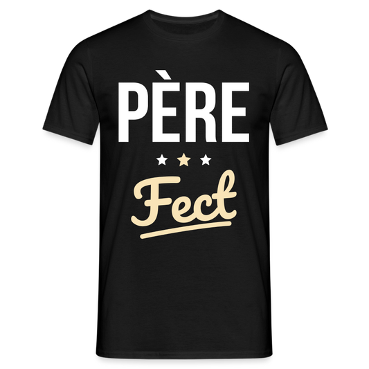 T-shirt Homme - Cadeau Papa - Père Fect - noir