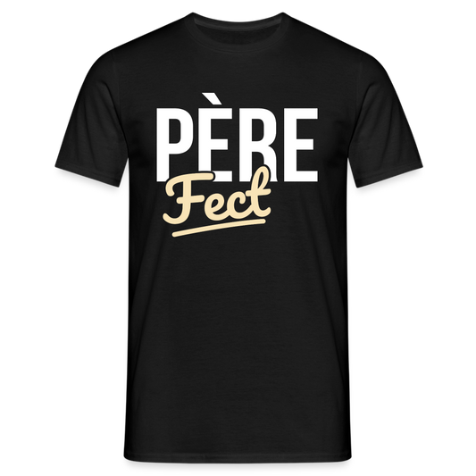 T-shirt Homme - Cadeau Papa - Père Fect - noir