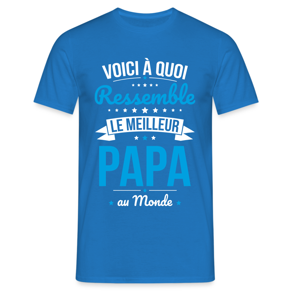 T-shirt Homme - Voici à quoi ressemble le meilleur Papa au Monde - bleu royal