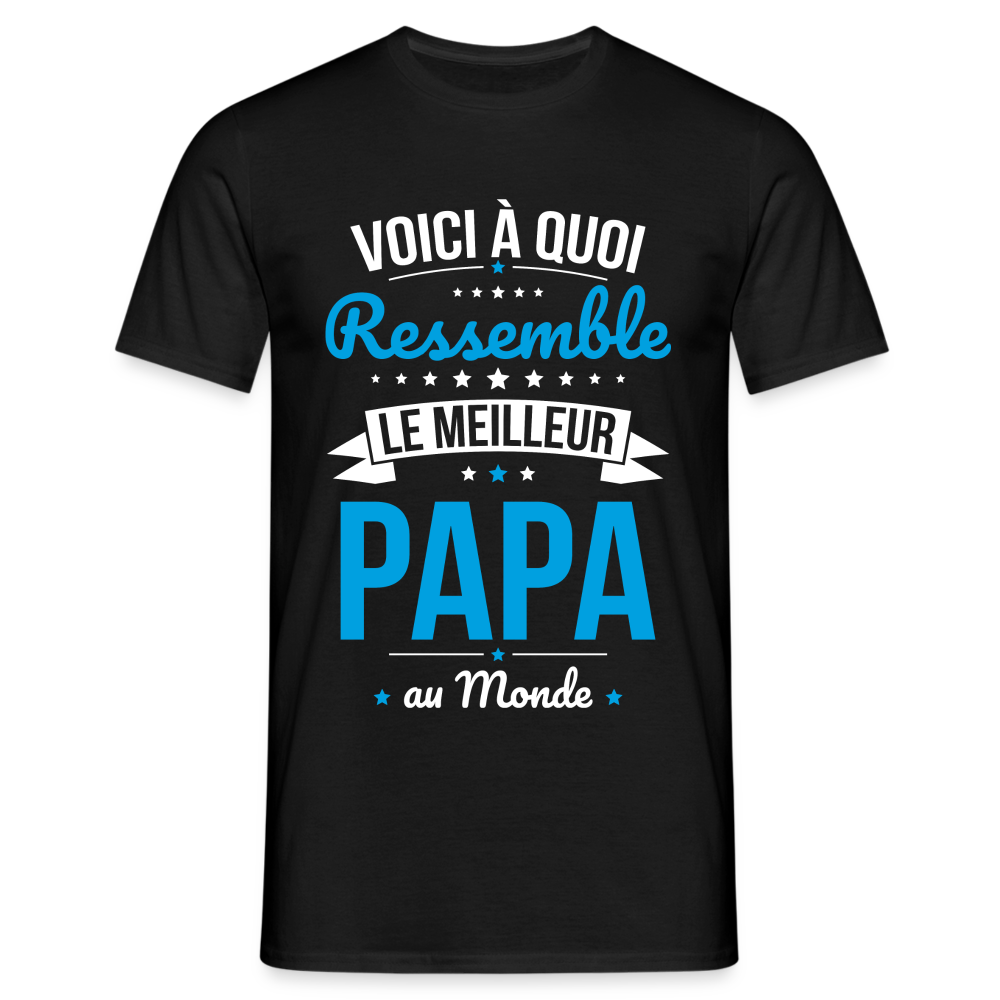 T-shirt Homme - Voici à quoi ressemble le meilleur Papa au Monde - noir