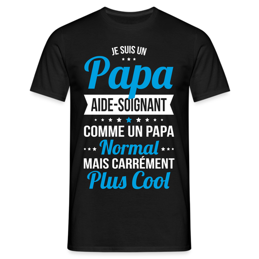 T-shirt Homme - Papa aide-soignant plus cool - noir