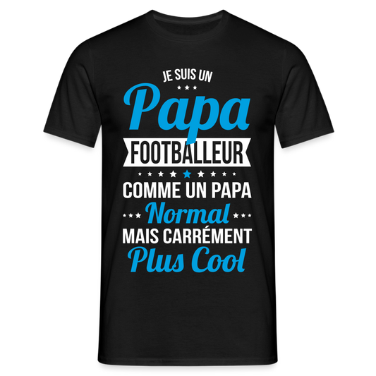 T-shirt Homme - Papa footballeur plus cool - noir