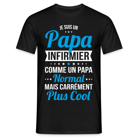 T-shirt Homme - Papa infirmier plus cool - noir