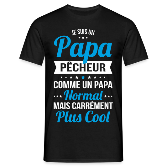 T-shirt Homme - Papa pêcheur plus cool - noir