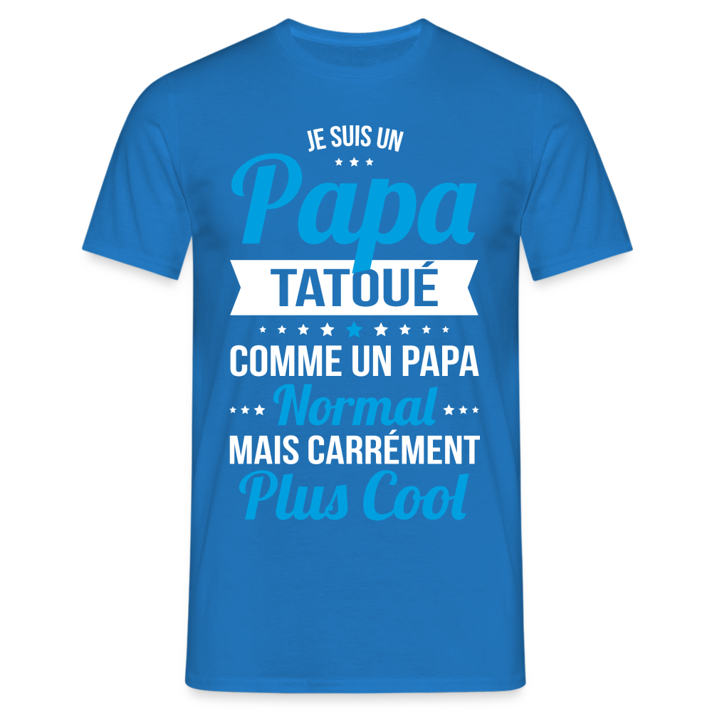 T-shirt Homme - Papa tatoué plus cool - bleu royal