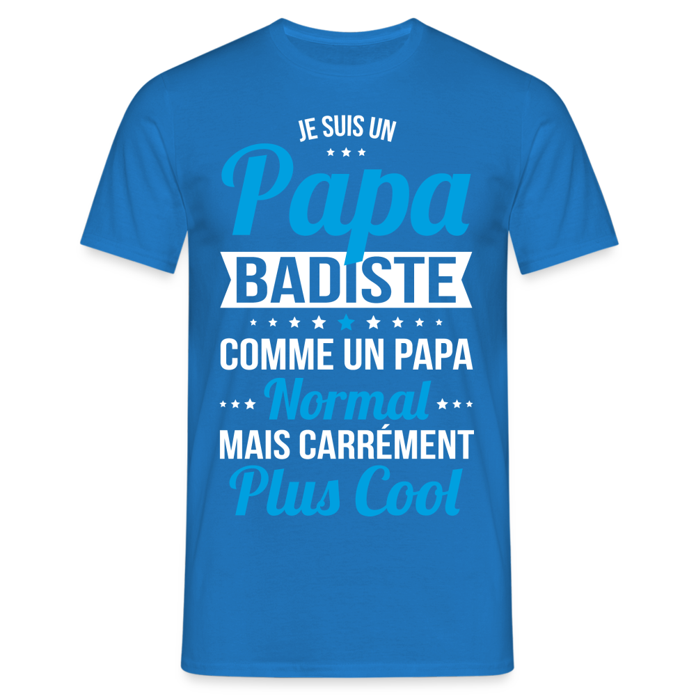 T-shirt Homme - Papa badiste plus cool - bleu royal