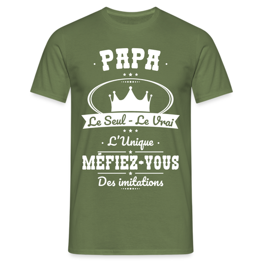 T-shirt Homme - Papa - Le Seul - Le Vrai - L'Unique - vert militaire