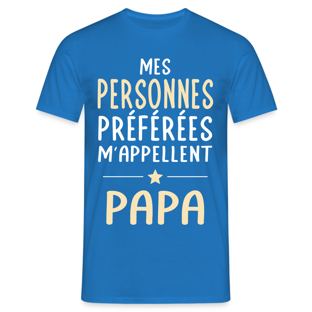 T-shirt Homme - Mes personnes préférées m'appellent Papa - bleu royal