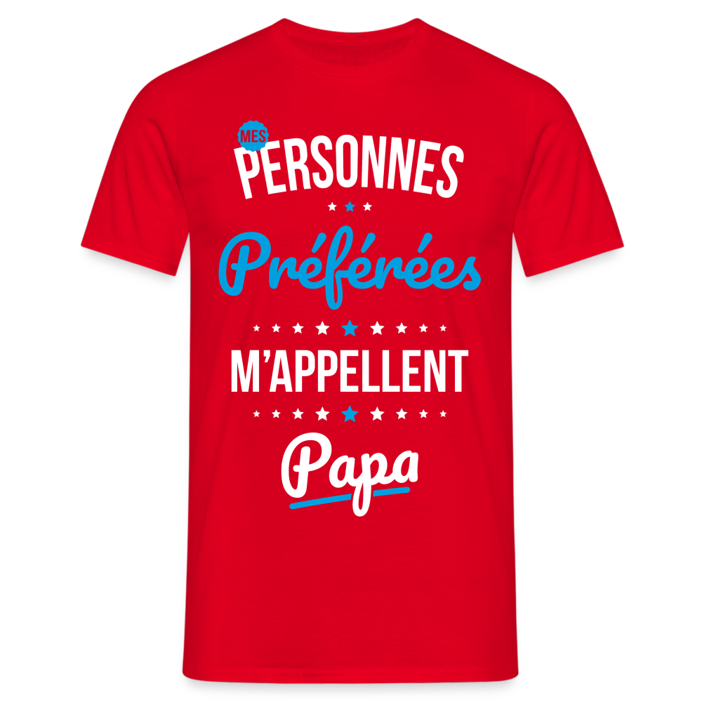 T-shirt Homme - Mes personnes préférées m'appellent Papa - rouge