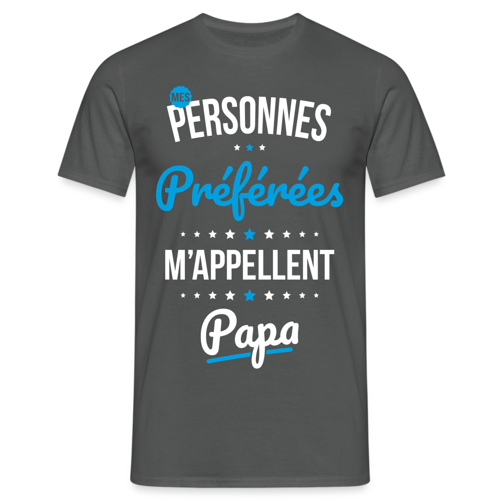 T-shirt Homme - Mes personnes préférées m'appellent Papa - charbon