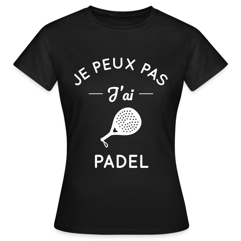 T-shirt Femme - Je peux pas j'ai Padel - noir